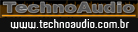 Technoaudio - Tudo em &Aacute;udio e Tecnologia